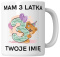 Kubek 330 ml - "Mam 3 latka" + Twój Nadruk