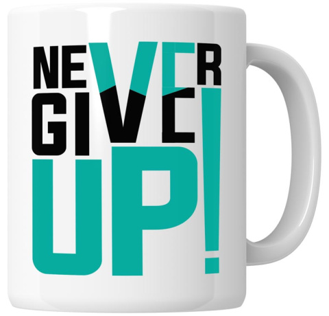 Kubek 330 ml - "Never give up" + Twój Nadruk Kubek 330 ml - "Never give up" + Twój Nadruk