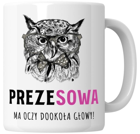 Kubek 330 ml - "Prezesowa" + Twój Nadruk Kubek 330 ml - "Prezesowa" + Twój Nadruk