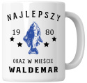 Kubek 330 ml - "Najlepszy okaz w mieście" + Twój Nadruk + Rocznik