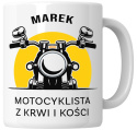 Kubek 330 ml - "Motocyklista z krwi i kości" + Twój Nadruk