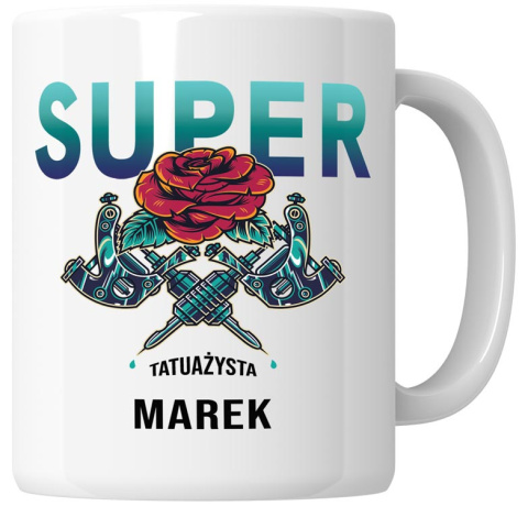 Kubek 330 ml - "Super tatuażysta" + Twój Nadruk