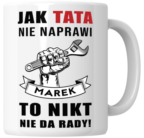 Kubek 330 ml - "Tata - majsterkowicz" + Twój Nadruk