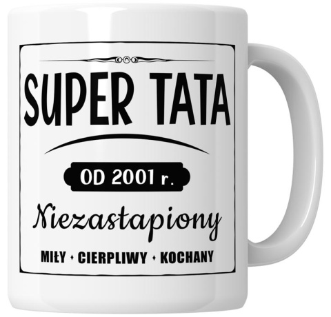 Kubek 330 ml - "Super tata od ..." + Twój Nadruk + Rocznik Kubek 330 ml - "Super tata od ..." + Twój Nadruk + Rocznik