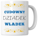 Kubek 330 ml - "Cudowny dziadek" + Twój Nadruk