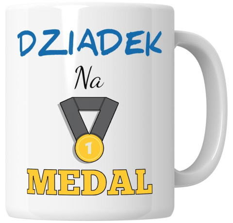 Kubek 330 ml - "Dziadek na medal" + Twój Nadruk Kubek 330 ml - "Dziadek na medal" + Twój Nadruk
