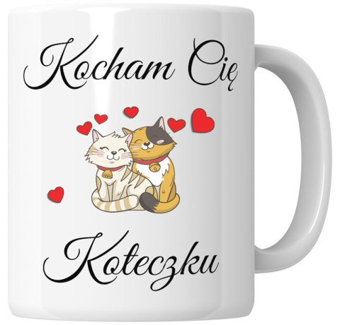 Kubek 330 ml - "Kocham cię koteczku" + Twój Nadruk Kubek 330 ml - "Kocham cię koteczku" + Twój Nadruk