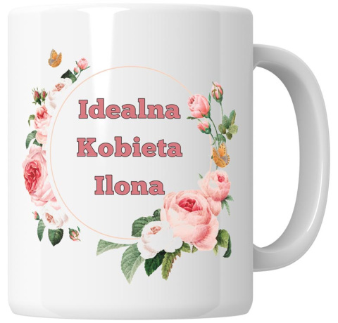 Kubek 330 ml - "Idealna kobieta" + Twój Nadruk Kubek 330 ml - "Idealna kobieta" + Twój Nadruk