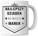 Kubek 330 ml - "Najlepszy dziadek na świecie" + Twój Nadruk