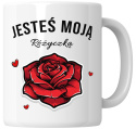 Kubek 330 ml - "Jesteś moją różyczką" + Twój Nadruk