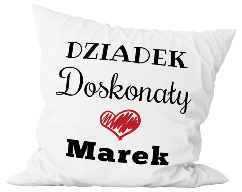 Poduszka komplet - "Dziadek doskonały" + Twój Nadruk Poduszka komplet - "Dziadek doskonały" + Twój Nadruk
