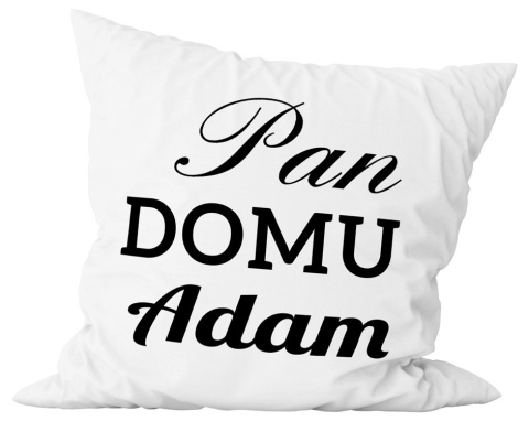 Poduszka komplet - "Pan domu" + Twój Nadruk Poduszka komplet - "Pan domu" + Twój Nadruk
