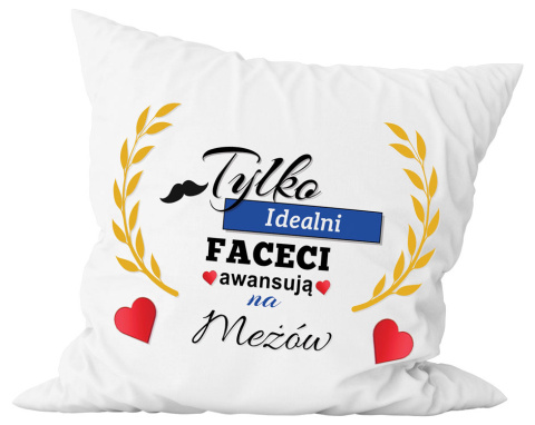 Poduszka komplet - "Tylko idealni faceci awansują na mężów" + Twój Nadruk Poduszka komplet - "Tylko idealni faceci awansują na mężów" + Twój Nadruk