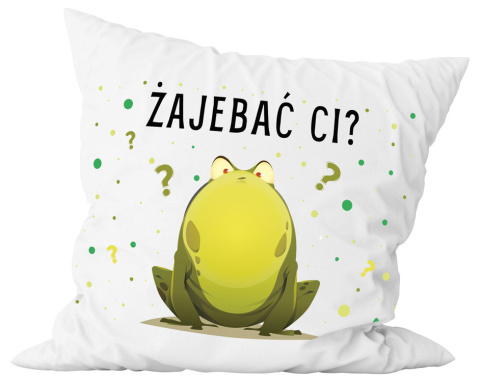 Poduszka komplet - "Żajebać ci?" + Twój Nadruk Poduszka komplet - "Żajebać ci?" + Twój Nadruk
