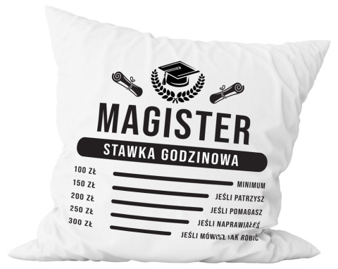 Poduszka komplet - "Magister - stawka godzinowa" + Twój Nadruk Poduszka komplet - "Magister - stawka godzinowa" + Twój Nadruk