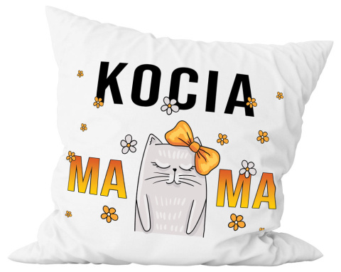Poduszka komplet - "Kocia Mama" + Twój Nadruk Poduszka komplet - "Kocia Mama" + Twój Nadruk
