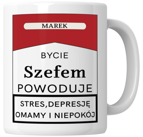 Kubek 330 ml - "Bycie szefem powoduje stres, depresję, omamy i niepokój" + Twój Nadruk Kubek 330 ml - "Bycie szefem powoduje stres, depresję, omamy i niepokój" + Twój Nadruk