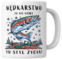 Kubek 330 ml - "Wędkarstwo to nie hobby, to styl życia!" + Twój Nadruk