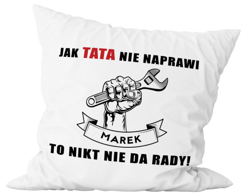 Poduszka komplet - "Tata - majsterkowicz" + Twój Nadruk Poduszka komplet - "Tata - majsterkowicz" + Twój Nadruk