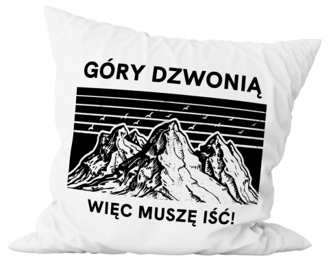 Poduszka komplet - "Góry dzwonią, więc muszę iść!" + Twój Nadruk Poduszka komplet - "Góry dzwonią, więc muszę iść!" + Twój Nadruk