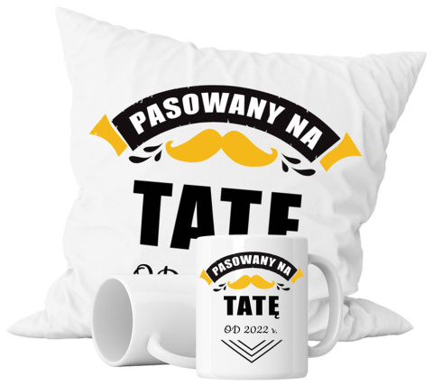 Zestaw prezentowy kubek + poduszka - "Pasowany na tatę od …" + Twój Nadruk + Rocznik Zestaw prezentowy kubek + poduszka - "Pasowany na tatę od …" + Twój Nadruk + Rocznik