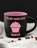 Kubek 290 ml - "Fajna ze mnie babeczka" + Imię