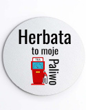 Podkładka gumowa pod kubek okrągła + Nadruk - "Herbata to moje paliwo"