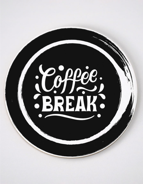 Podkładka pod kubek okrągła + Nadruk - "Coffe break" Podkładka pod kubek okrągła + Nadruk - "Coffe break"