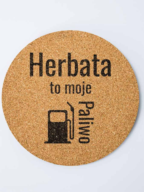 Podkładka z korka + Grawer - "Herbata to moje Paliwo" Podkładka z korka + Grawer - "Herbata to moje Paliwo"